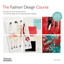 The fashion design course principles, practice and techniques