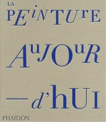 La peinture aujourd'hui