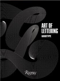 Goodtype The Art of Lettering /anglais