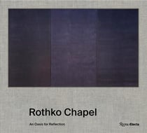 Rothko chapel : an oasis for reflection