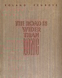 Lee Miller & Roland Penrose The Road is Wider Than Long