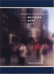 Modern photographs, the machine, the body, the city selections from the charles cowles collection /a