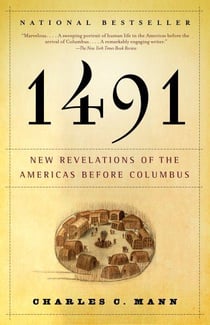 1491 - NEW REVELATIONS OF THE AMERICAS BEFORE COLUMBUS