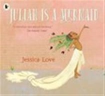 Julian Is a Mermaid : The ground-breaking and award-winning LGBTQIA+ modern classic of identity, love and acceptance