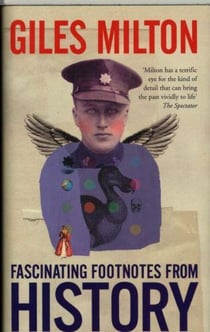 FASCINATING FOOTNOTES FROM HISTORY