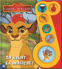 LA GARDE DU ROI LION - EN AVANT LA MUSIQUE !