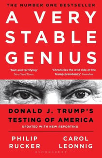 A Very Stable Genius : Donald J. Trump's Testing of America