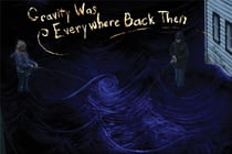 Gravity was everywhere back then
