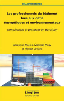 Les professionnels du bâtiment face aux défis énergétiques et environnementaux - compétences et pratiques en transition
