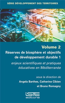 Réserves de biosphère et objectifs de développement durable t.1 : Enjeux scientifiques et pratiques éducatives en méditerranée