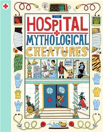 The Hospital For Mythological Creatures