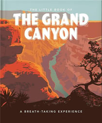 The Grand Canyon : a breath-taking experience