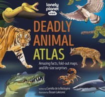 Deadly Animal Atlas: Amazing facts, fold-out maps, and life-size surprises