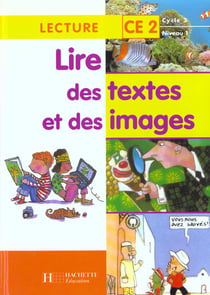 Lire des textes et des images ce2 - eleve