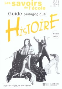 Histoire - cycle 3 - guide pédagogique (édition 2004)