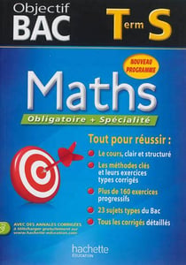Objectif bac - mathématiques - terminale s - enseignement obligatoire et de spécialité