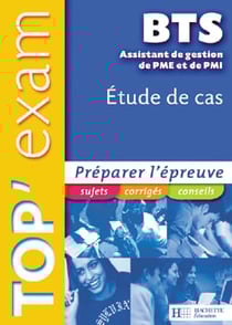 TOP'EXAM Tome 51 : étude de cas - BTS assistant de gestion PME/PMI