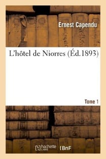 L'hôtel de Niorres. Tome 1