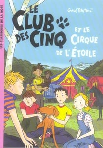 Le Club des Cinq Tome 6 : le Club des Cinq et le cirque de l'étoile
