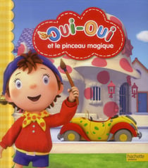Oui-oui et le pinceau magique