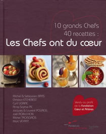 Les chefs ont du coeur - 10 grands chefs 40 recettes