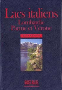 Guides bleus - lacs italiens lombardie parme verone