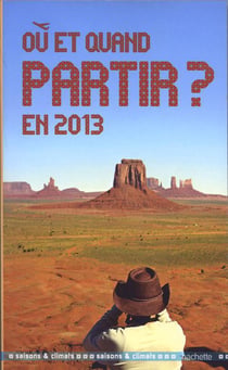 Où et quand partir en 2013 ?