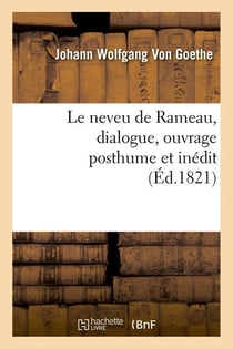 Le neveu de Rameau, dialogue, ouvrage posthume et inédit (édition 1821)