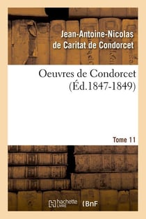 Oeuvres de Condorcet Tome 11 (édition 1847-1849)