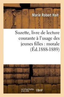 Suzette, livre de lecture courante a l'usage des jeunes filles : morale (ed.1888-1889)