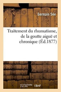 Academie de medecine. traitement du rhumatisme, de la goutte aigue