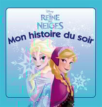 Mon histoire du soir - la reine des neiges