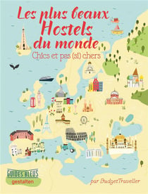 Les plus beaux hostels - chics et pas (si) chers