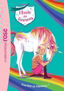 L'école des licornes Tome 2 : Scarlett et Flamme