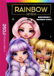 Rainbow High Tome 1 : bienvenue à Rainbow High !