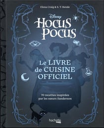 Hocus Pocus : le livre de cuisine officiel - 70 recettes inspirées par les soeurs Sanderson