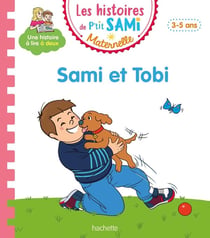 Les histoires de P'tit Sami Maternelle (3-5 ans) : Sami et Tobi