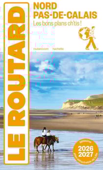 Guide du Routard : Nord, Pas-de-Calais : Les bons plans ch'tis ! (édition 2026/2027)