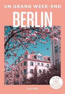 Un grand week-end : Berlin