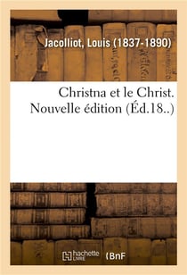 Christna et le christ. nouvelle edition