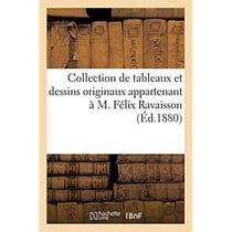 Collection de tableaux et dessins originaux appartenant à M. Félix Ravaisson
