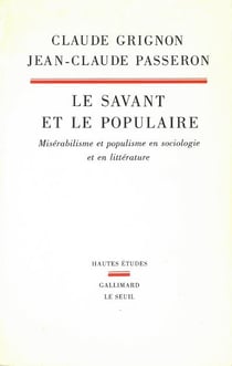 Le savant et le populaire - misérabilisme et populisme en sociologie et en littérature
