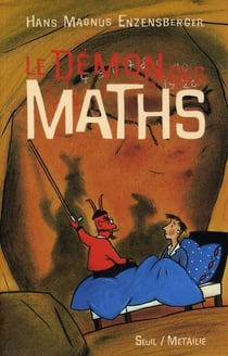 Le demon des maths. le livre de chevet de tous ceux qui ont peur des maths