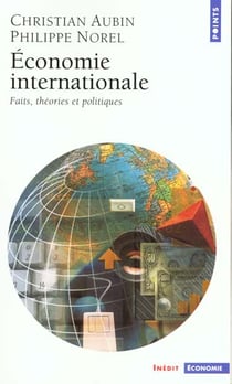 Economie internationale. faits, theories et politiques