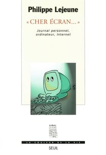Cher ecran.... journal personnel, ordinateur, internet