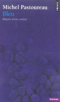 Bleu - histoire d'une couleur