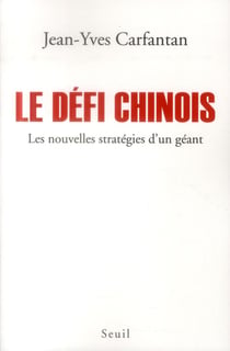 Le défi chinois - les nouvelles stratégies d'un géant