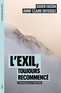 L'exil, toujours recommencé : Chronique de la frontière