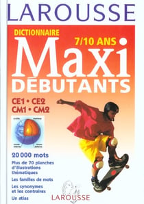 Dictionnaire larousse maxi-débutants - 7/10 ans