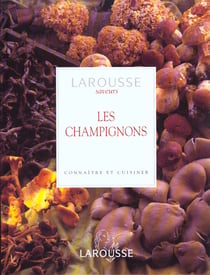 Les champignons - connaitre et cuisiner